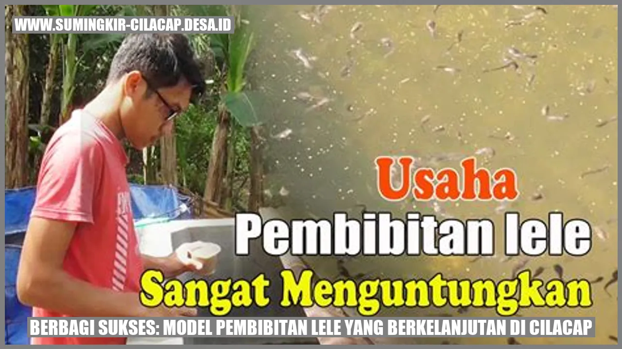 Berbagi Sukses: Model Pembibitan Lele yang Berkelanjutan di Cilacap