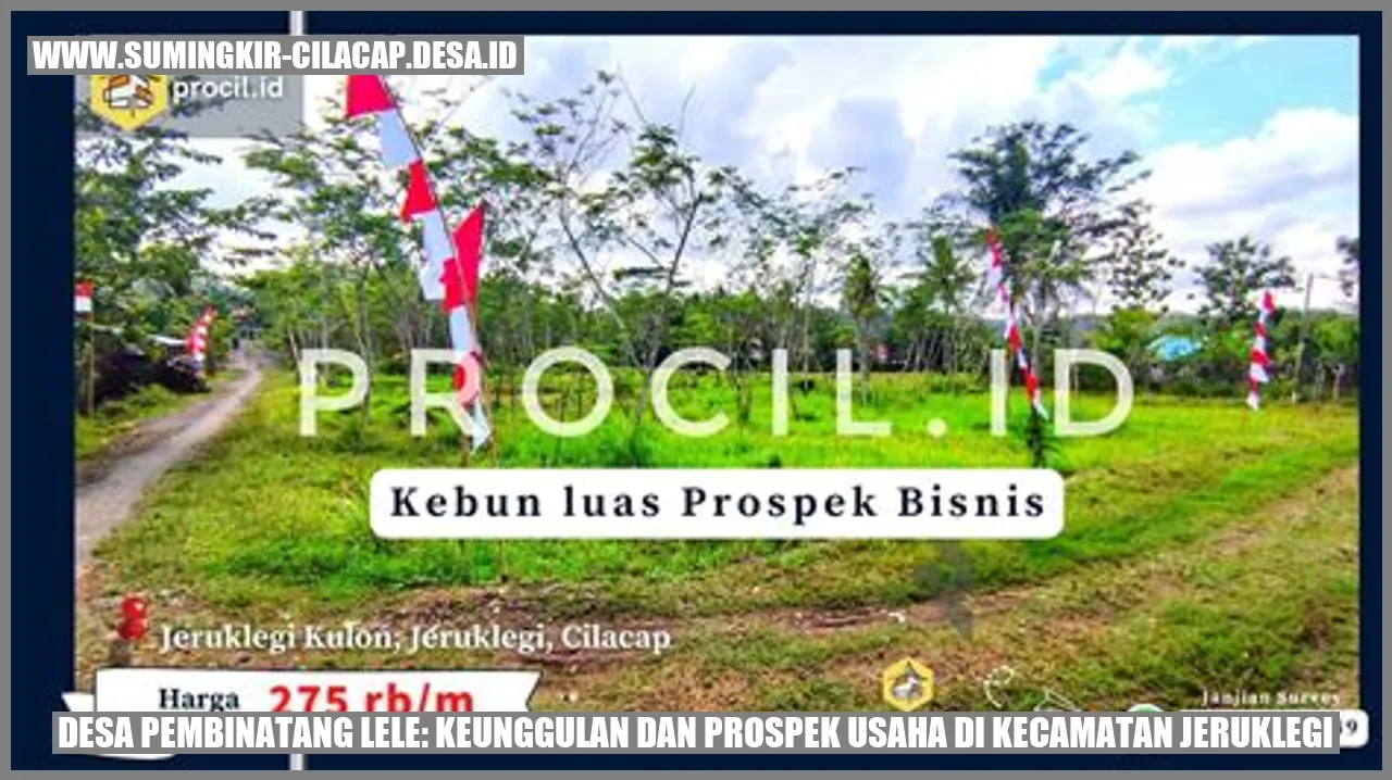 Desa Pembinatang Lele: Keunggulan dan Prospek Usaha di Kecamatan Jeruklegi