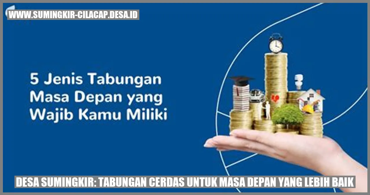Desa Sumingkir: Tabungan Cerdas untuk Masa Depan yang Lebih Baik