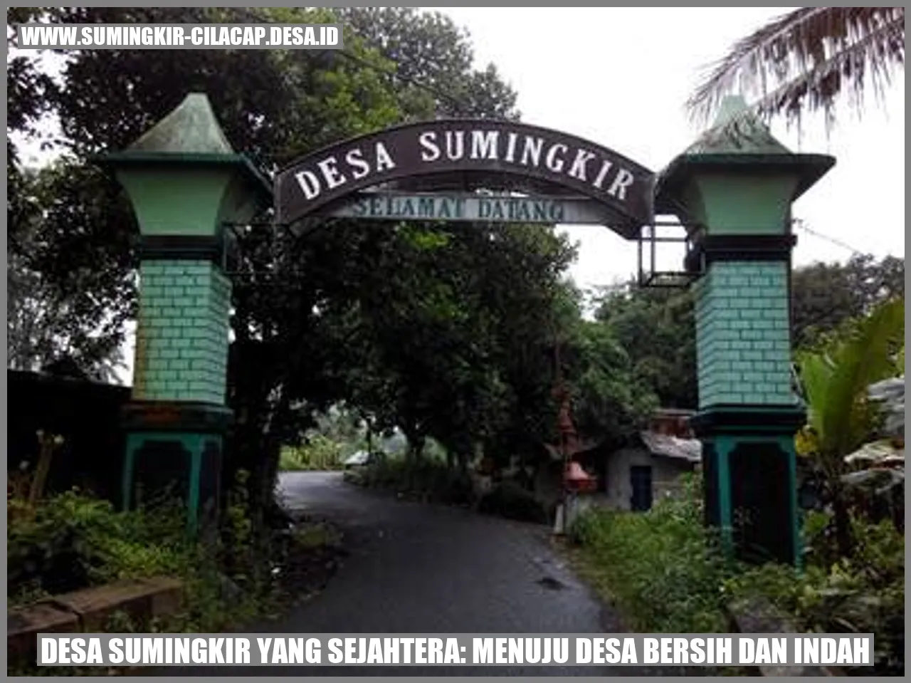 Desa Sumingkir yang Sejahtera: Menuju Desa Bersih dan Indah