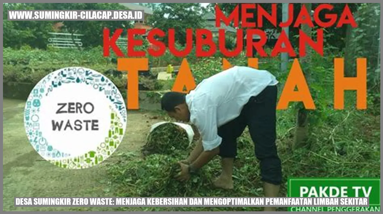 Desa Sumingkir Zero Waste: Menjaga Kebersihan dan Mengoptimalkan Pemanfaatan Limbah Sekitar