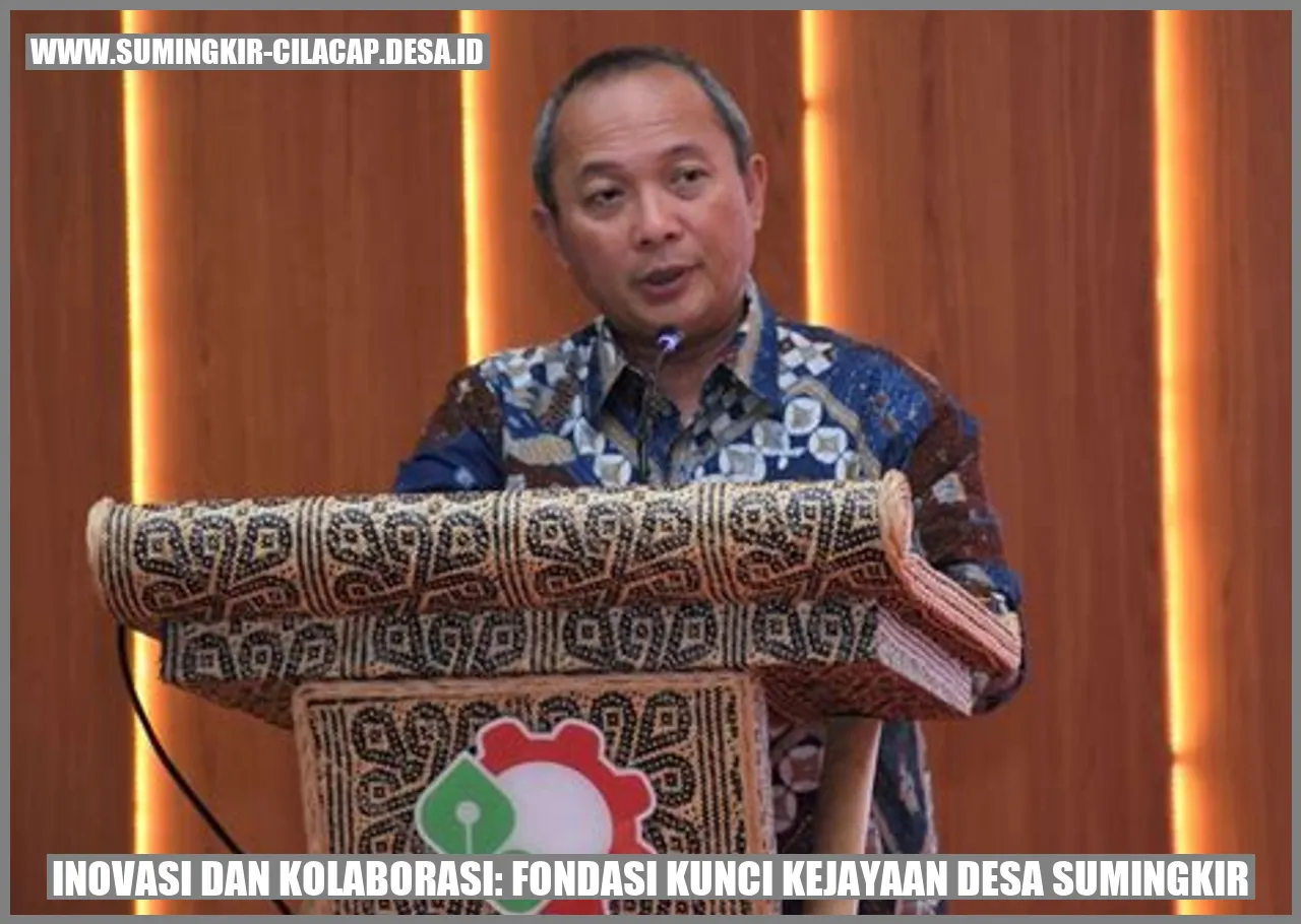 Inovasi dan Kolaborasi: Fondasi Kunci Kejayaan Desa Sumingkir