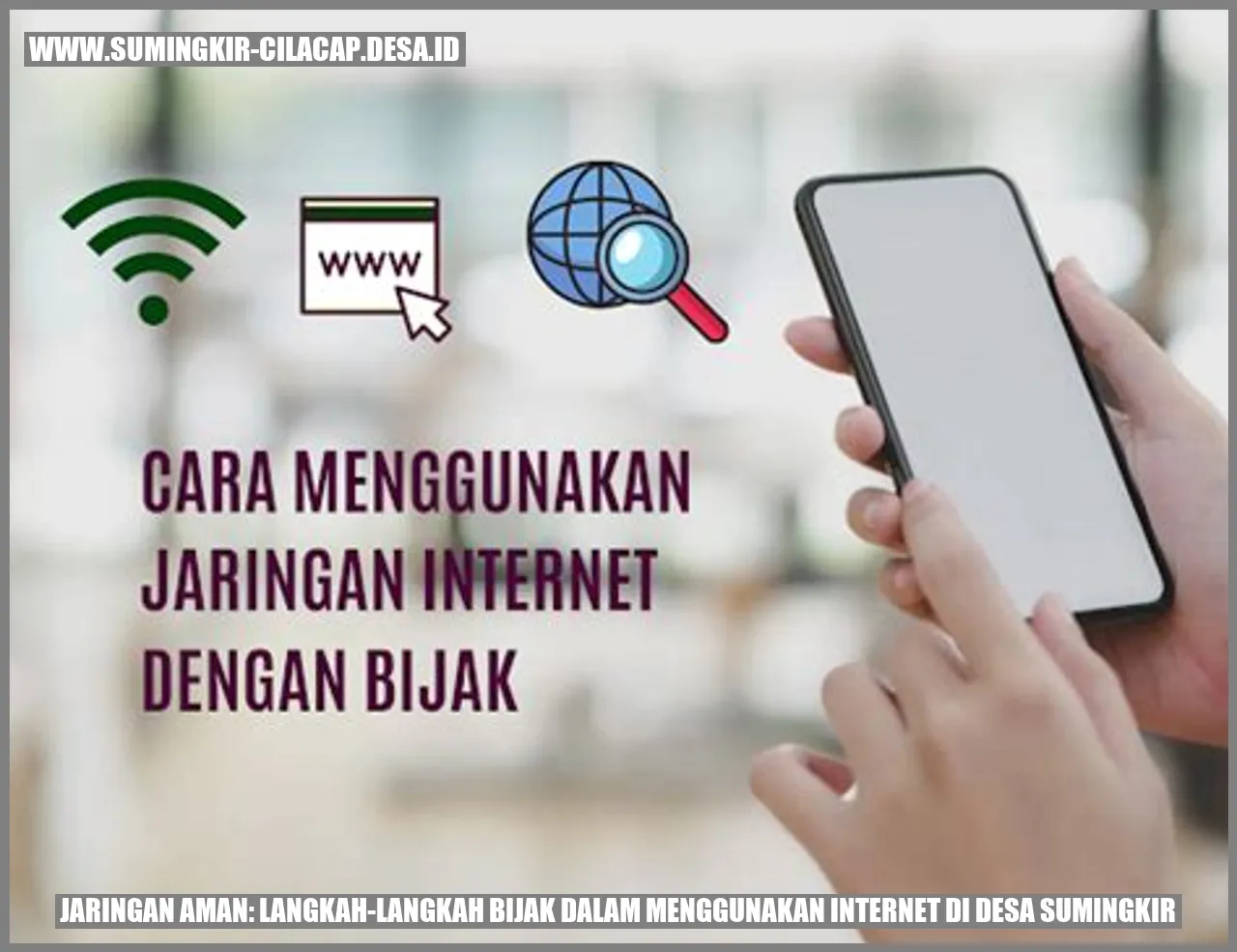 Jaringan Aman: Langkah-langkah Bijak dalam Menggunakan Internet di Desa Sumingkir