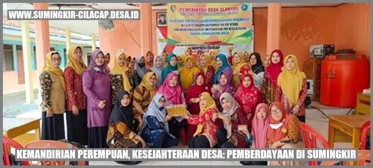 Kemandirian Perempuan, Kesejahteraan Desa: Pemberdayaan di Sumingkir