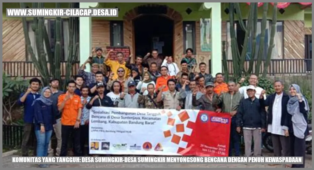 Komunitas yang Tangguh: Desa Sumingkir-Desa Sumingkir Menyongsong Bencana dengan Penuh Kewaspadaan