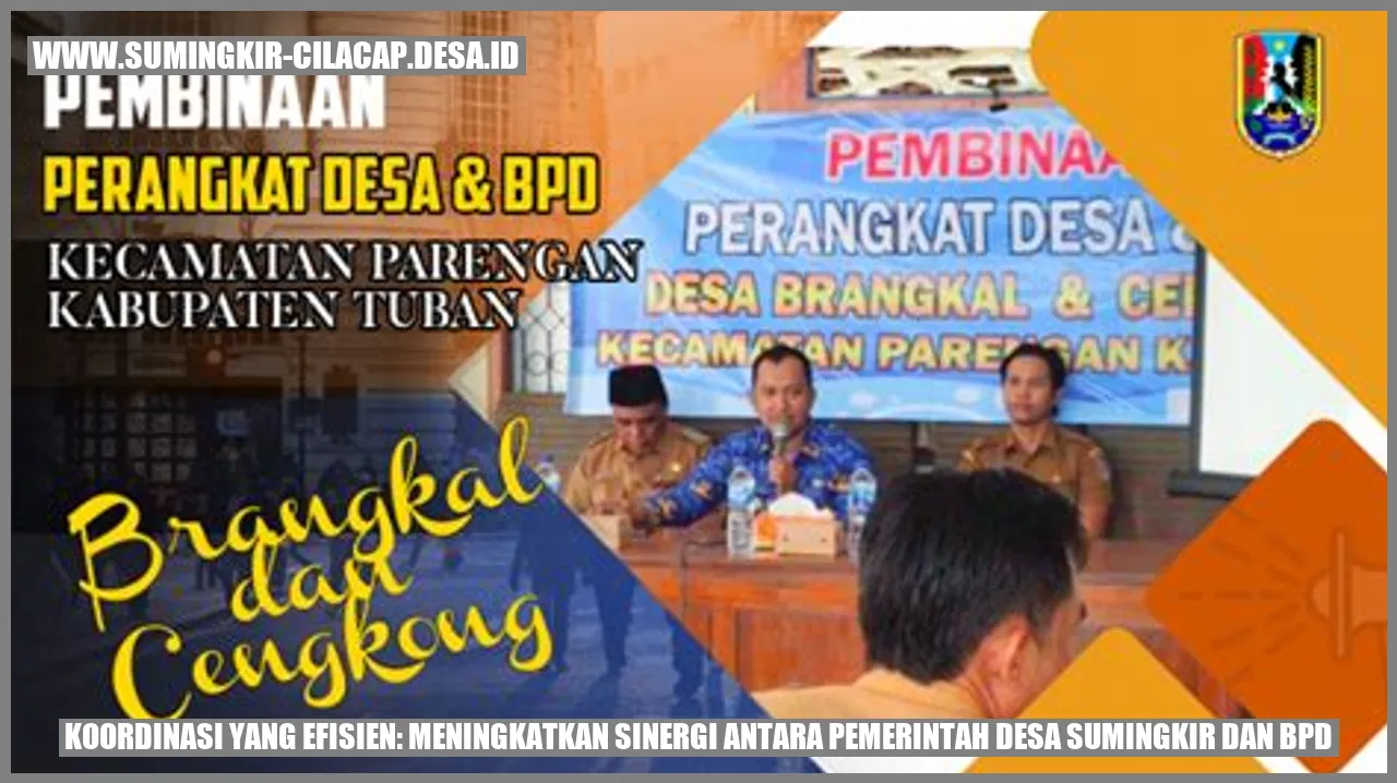 Koordinasi yang Efisien: Meningkatkan Sinergi antara Pemerintah Desa Sumingkir dan BPD