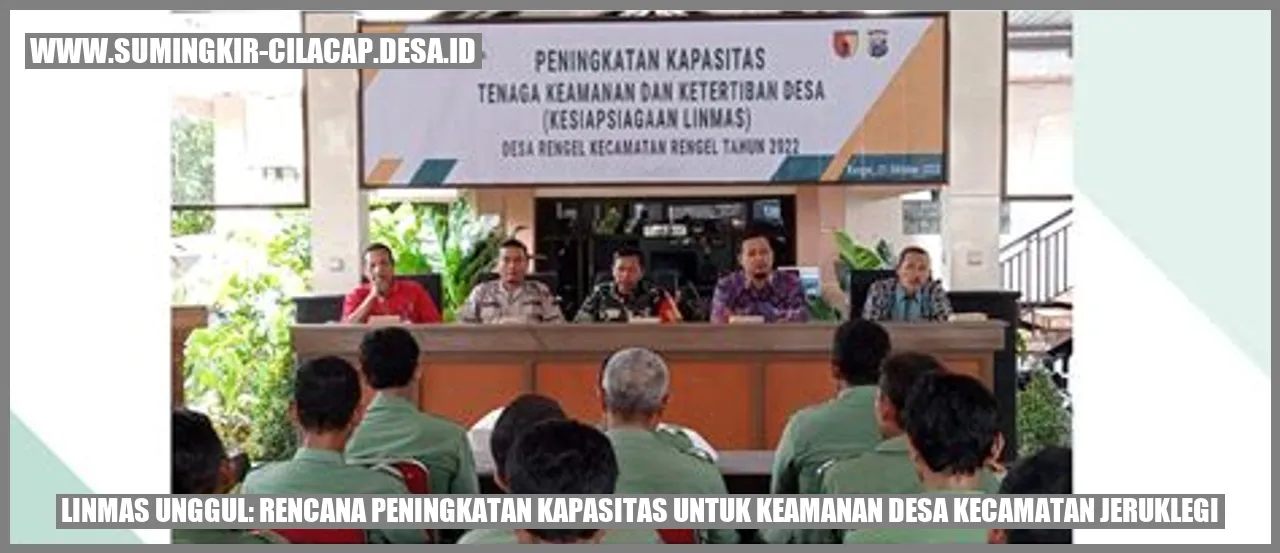 Linmas Unggul: Rencana Peningkatan Kapasitas untuk Keamanan Desa Kecamatan Jeruklegi