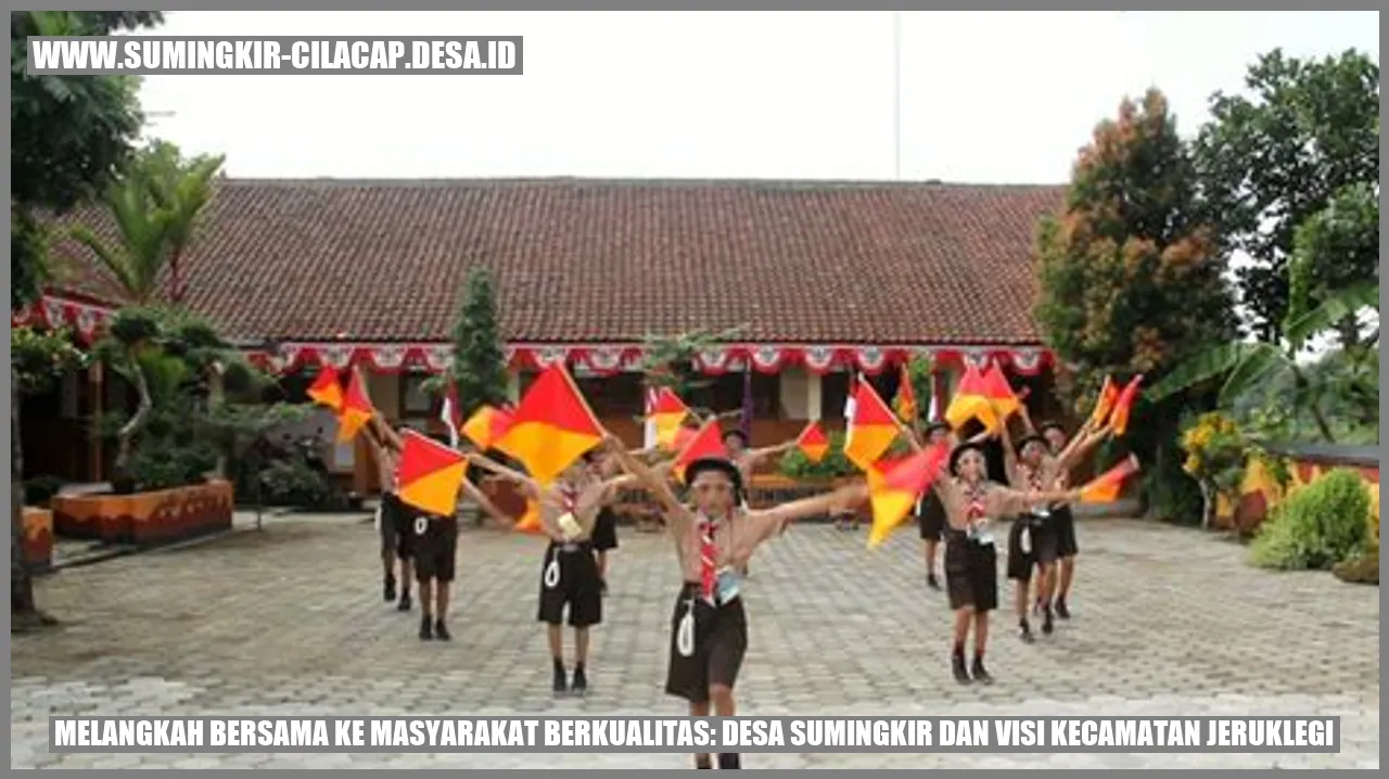 Melangkah Bersama ke Masyarakat Berkualitas: Desa Sumingkir dan Visi Kecamatan Jeruklegi