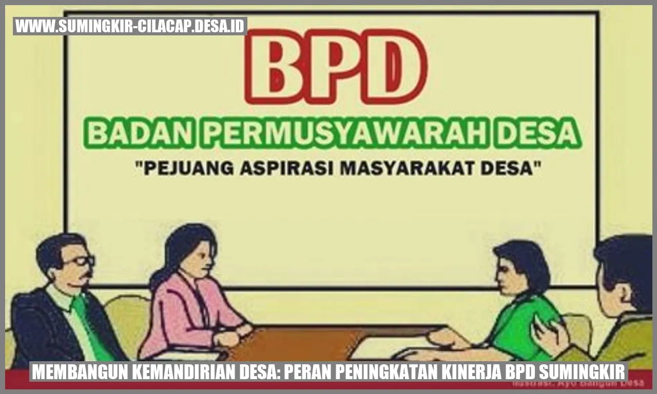 Membangun Kemandirian Desa: Peran Peningkatan Kinerja BPD Sumingkir