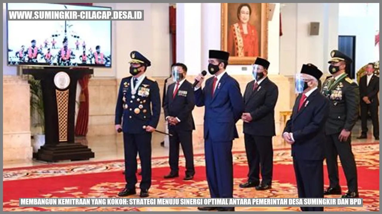 Membangun Kemitraan yang Kokoh: Strategi Menuju Sinergi Optimal antara Pemerintah Desa Sumingkir dan BPD