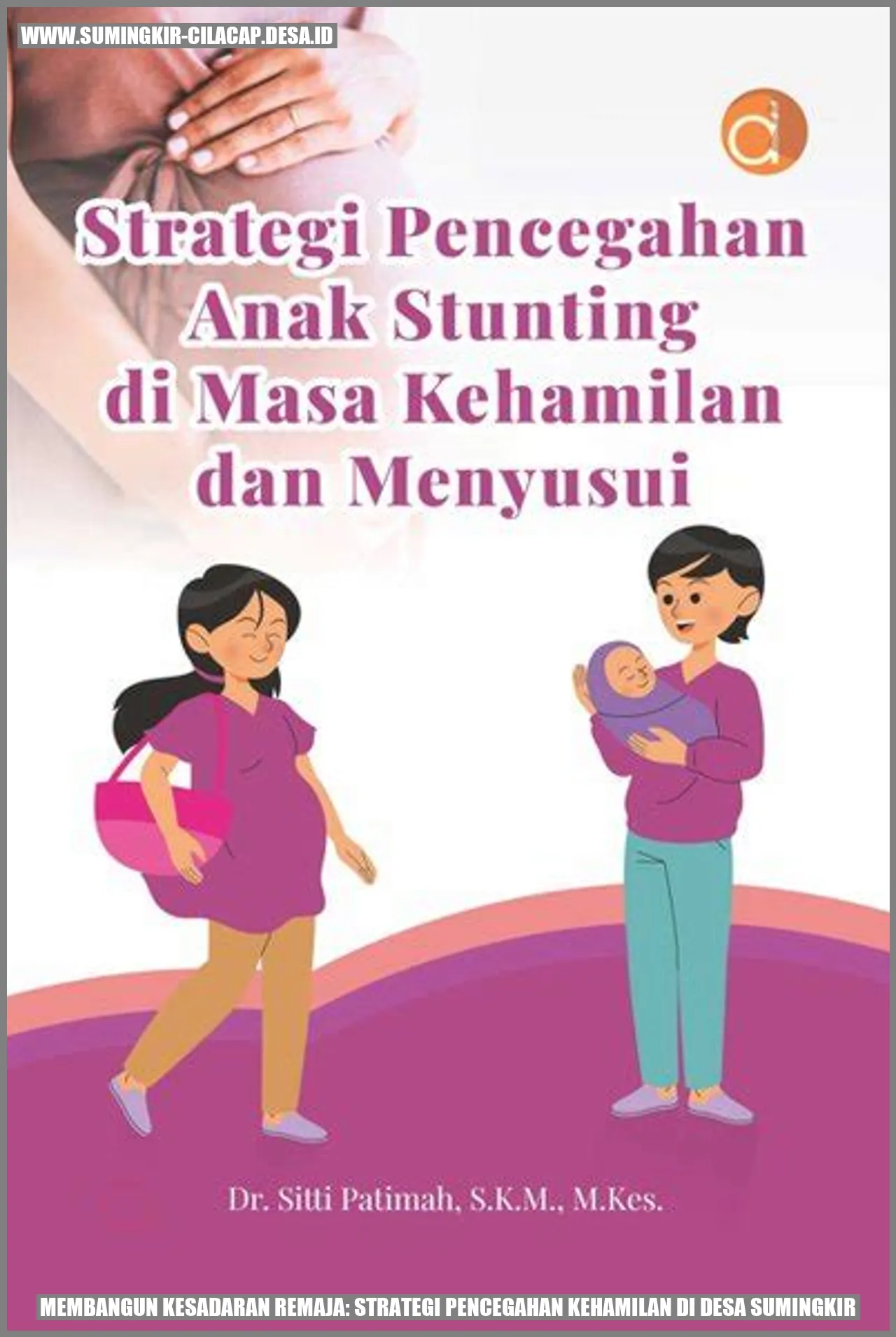 Membangun Kesadaran Remaja: Strategi Pencegahan Kehamilan di Desa Sumingkir