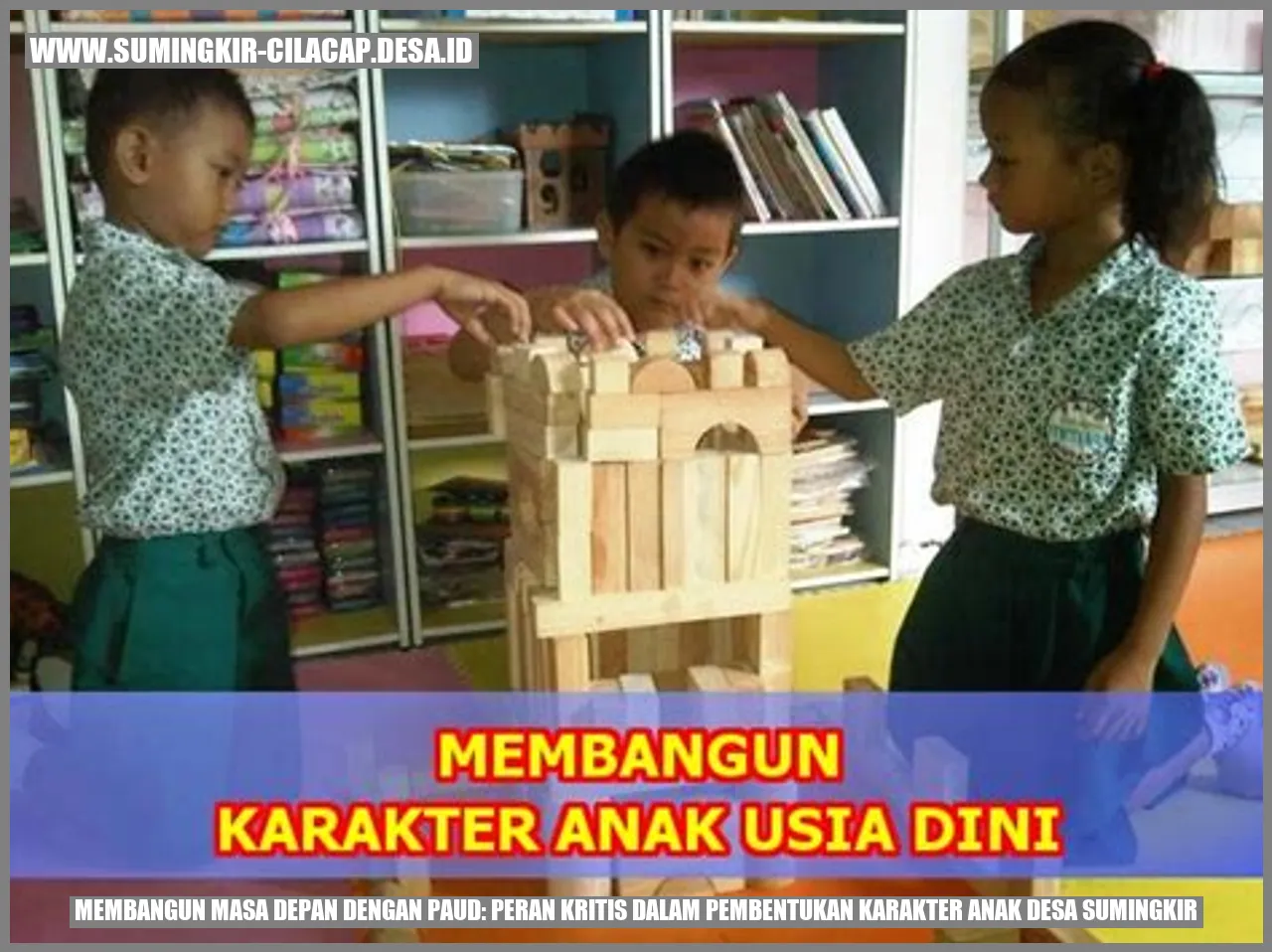 Membangun Masa Depan dengan PAUD: Peran Kritis dalam Pembentukan Karakter Anak Desa Sumingkir