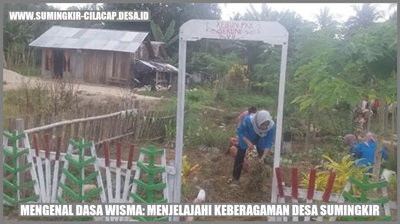 Mengenal dasa wisma: Menjelajahi Keberagaman Desa Sumingkir