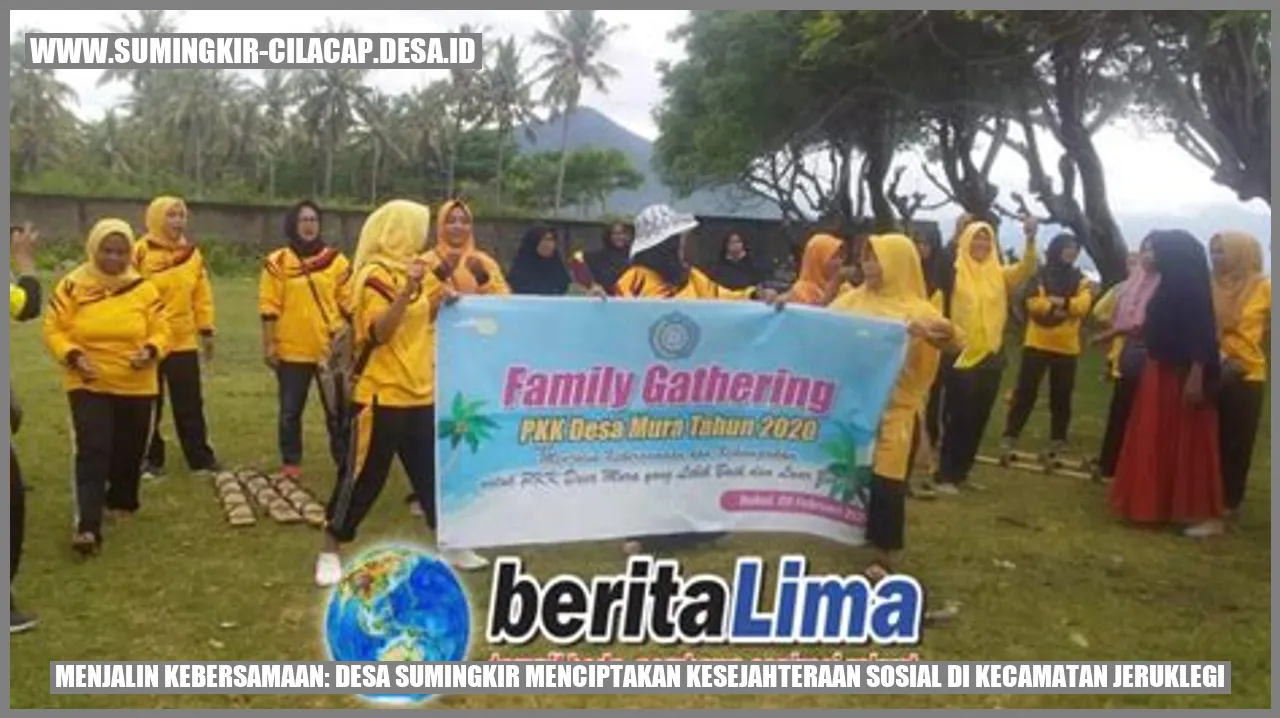 Menjalin Kebersamaan: Desa Sumingkir Menciptakan Kesejahteraan Sosial di Kecamatan Jeruklegi