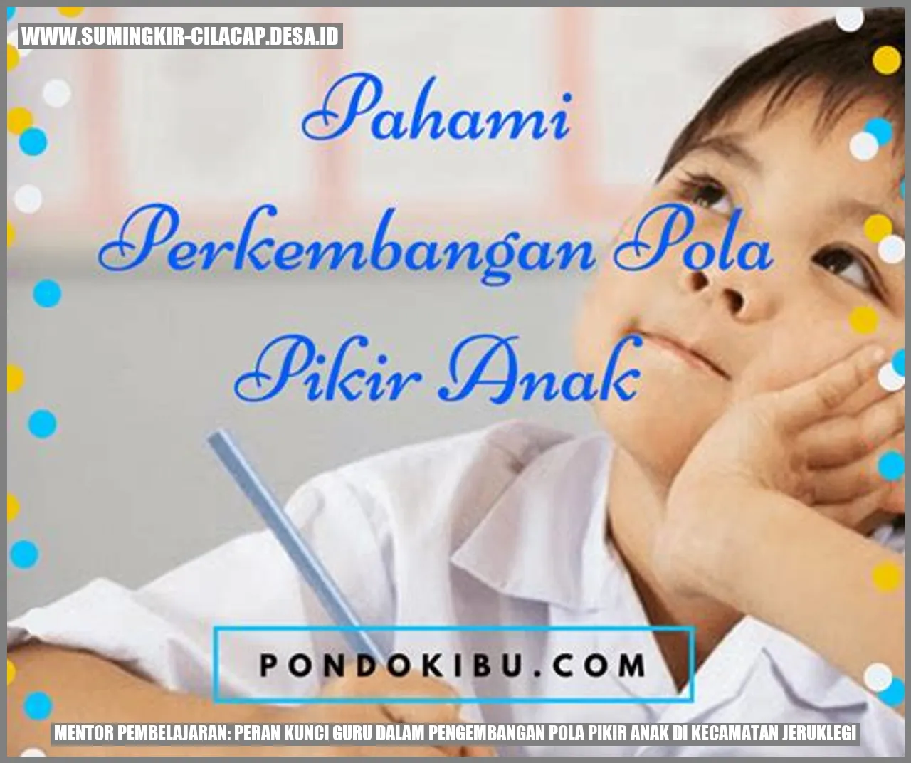 Mentor Pembelajaran: Peran Kunci Guru dalam Pengembangan Pola Pikir Anak di Kecamatan Jeruklegi