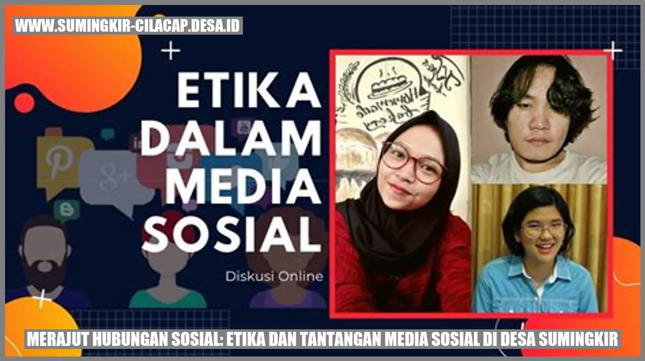 Merajut Hubungan Sosial: Etika dan Tantangan Media Sosial di Desa Sumingkir