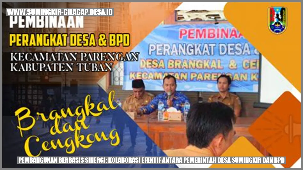 Pembangunan Berbasis Sinergi: Kolaborasi Efektif antara Pemerintah Desa Sumingkir dan BPD