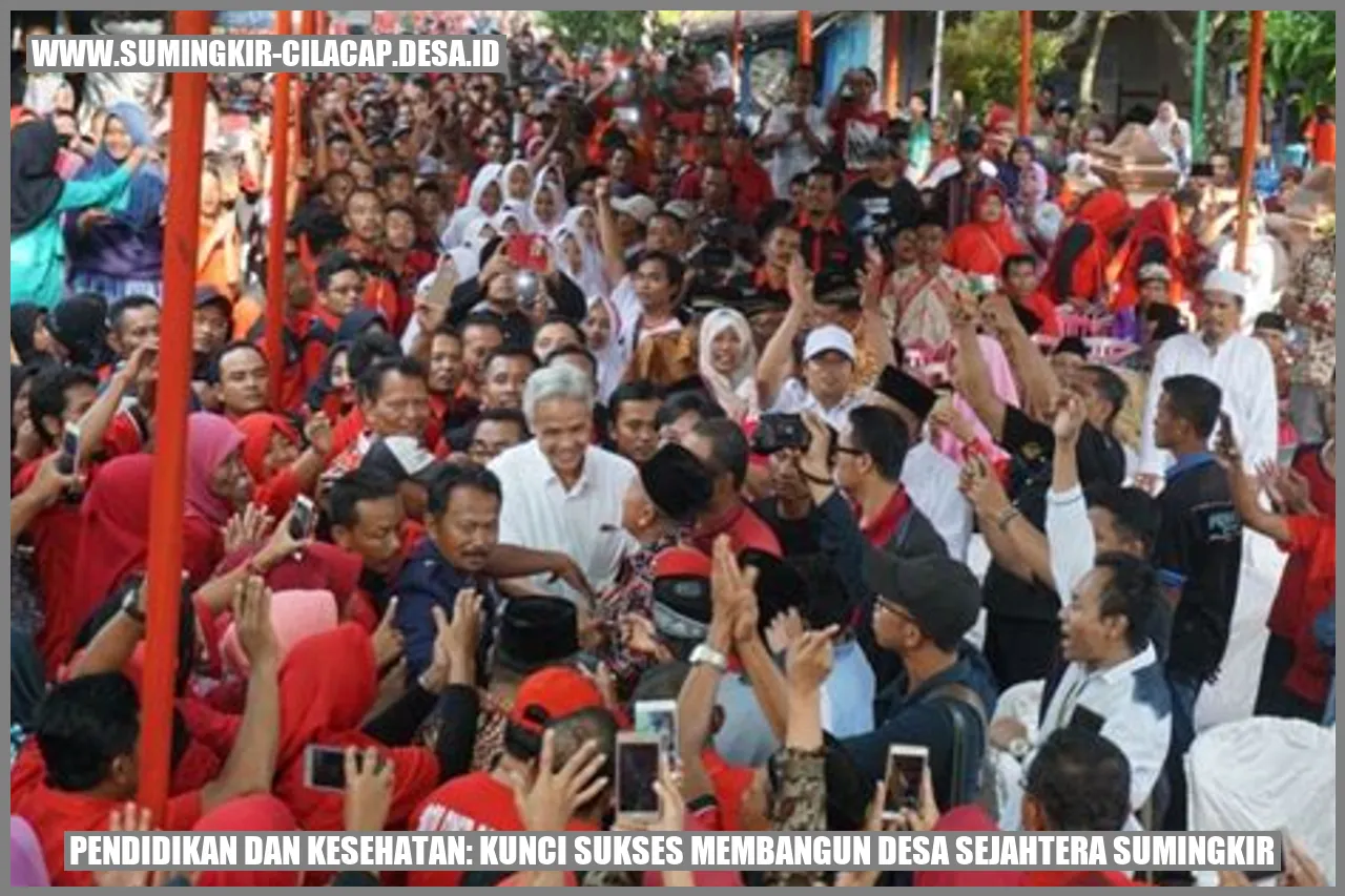Pendidikan dan Kesehatan: Kunci Sukses Membangun Desa Sejahtera Sumingkir