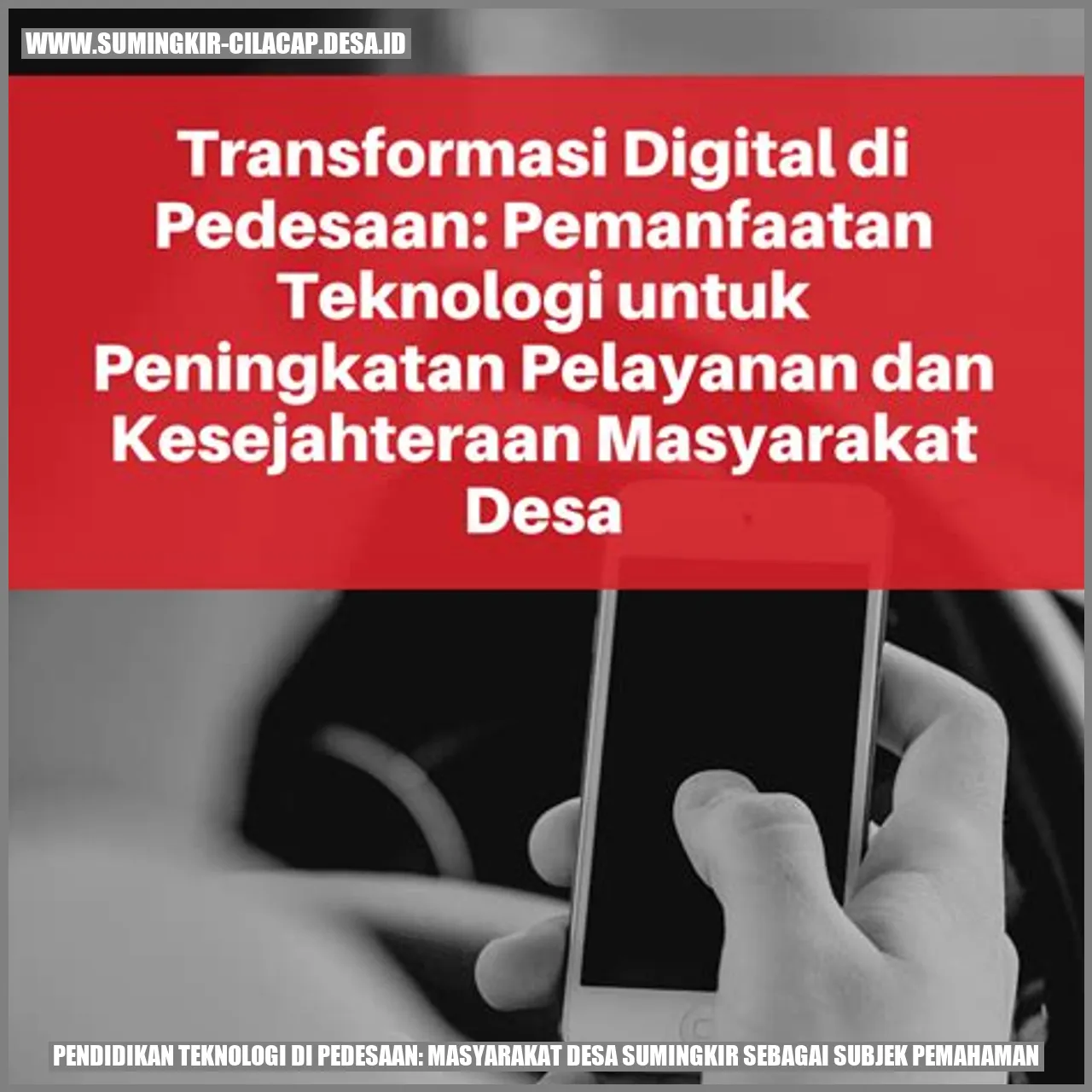 Pendidikan Teknologi di Pedesaan: Masyarakat Desa Sumingkir sebagai Subjek Pemahaman