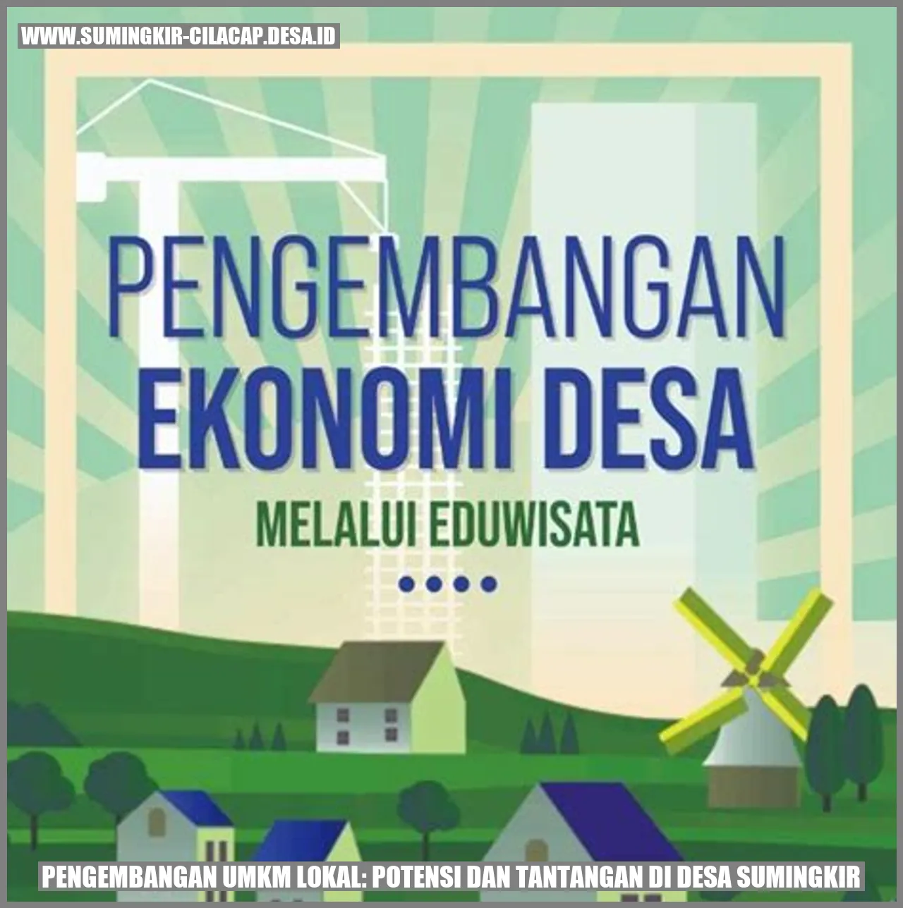Pengembangan UMKM Lokal: Potensi dan Tantangan di Desa Sumingkir