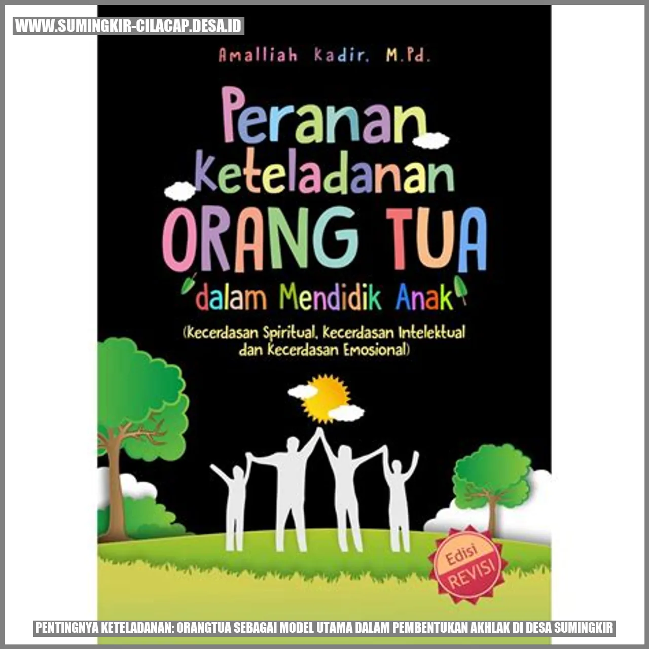 Pentingnya Keteladanan: Orangtua Sebagai Model Utama dalam Pembentukan Akhlak di Desa Sumingkir