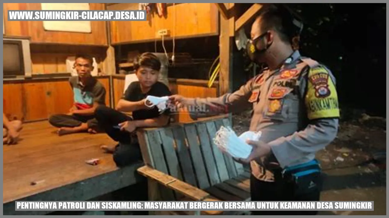 Pentingnya Patroli dan Siskamling: Masyarakat Bergerak Bersama untuk Keamanan Desa Sumingkir