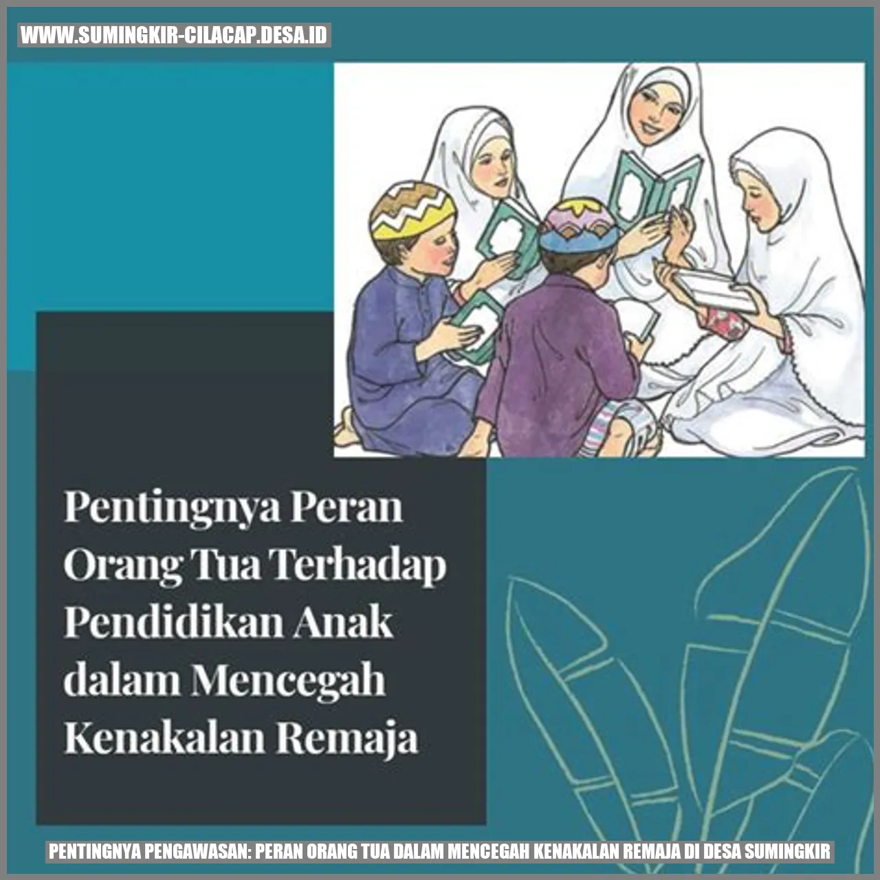Pentingnya Pengawasan: Peran Orang Tua dalam Mencegah Kenakalan Remaja di Desa Sumingkir