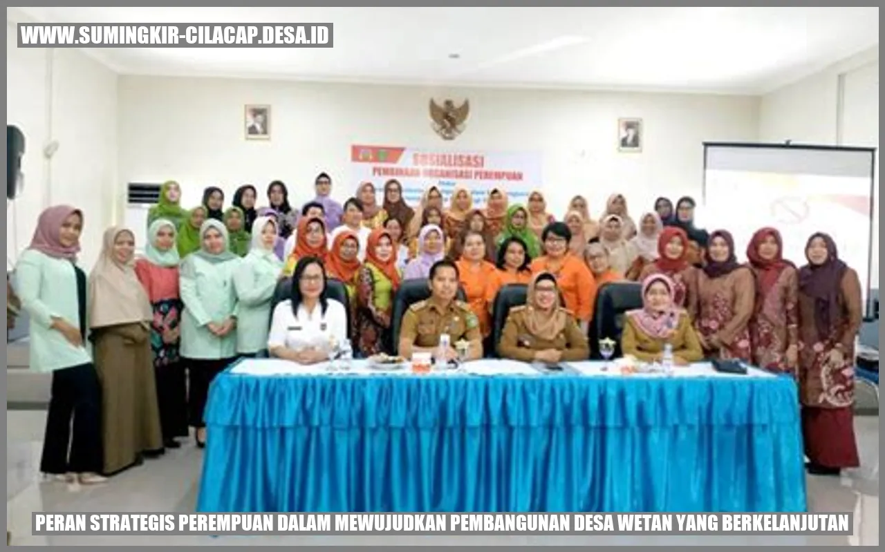 Peran Strategis Perempuan dalam Mewujudkan Pembangunan Desa Wetan yang Berkelanjutan