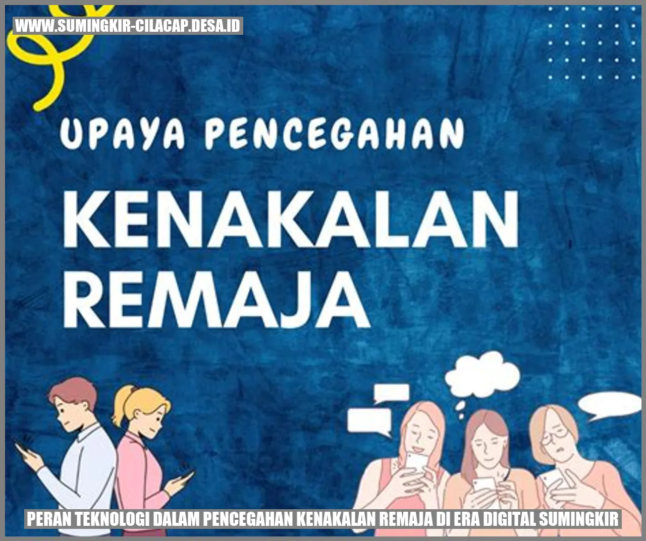 Peran Teknologi dalam Pencegahan Kenakalan Remaja di Era Digital Sumingkir