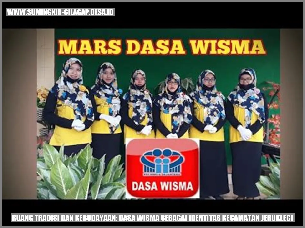 Ruang Tradisi dan Kebudayaan: dasa wisma Sebagai Identitas Kecamatan Jeruklegi