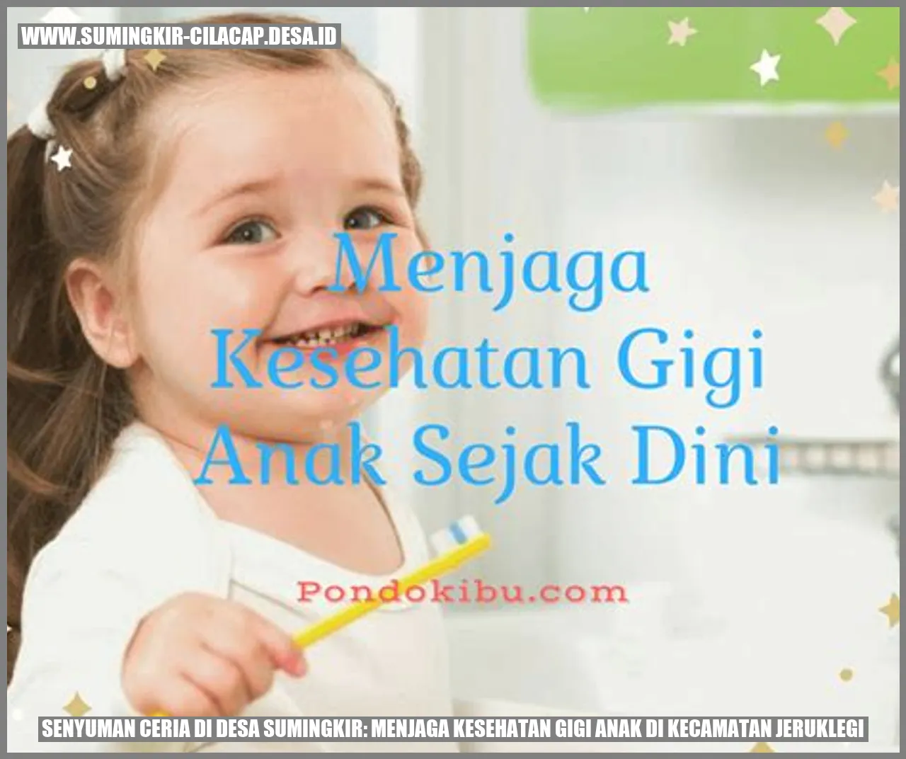 Senyuman Ceria di Desa Sumingkir: Menjaga Kesehatan Gigi Anak di Kecamatan Jeruklegi